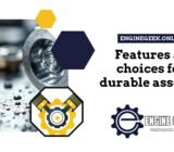 Features and choices for a durable assembly
